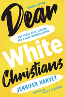 Dear White Christians: For Those Still Longing for Racial Reconciliation 0802872077 Book Cover