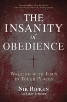 The Insanity of Obedience: Walking with Jesus in Tough Places 1433673096 Book Cover