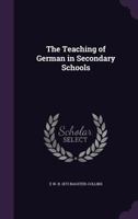 The Teaching of German in Secondary Schools 1347386947 Book Cover