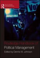 Routledge Handbook of Political Management 0415522943 Book Cover