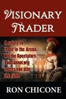 Visionary Trader : Millions the Easy Way 1732086540 Book Cover