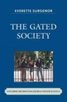The Gated Society: Exploring Information Age Realities for Schools 1578869323 Book Cover