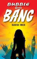 Bubble Goes Bang 1493532820 Book Cover