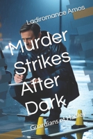 Murder Strikes After Dark: Guardians of Hadley B0DXPKCSCL Book Cover