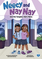 Neecy and Nay Nay and the Tangled, Hairy Mess (Neecy and Nay Nay #1) (a Little Bee Books Chapter Book Series) 1499816677 Book Cover