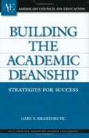 Building the Academic Deanship: Strategies for Success 0275983269 Book Cover