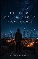 EL ECO DE UN CIELO HABITADO (Spanish Edition) B0HD14HQ5B Book Cover