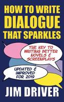 How To Write Dialogue That Sparkles: The Key To Writing Better Novels, Screenplay Writing: Dialogue Writing Made Simple 1079696059 Book Cover