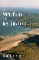 Secret Places of the West Cork Coast 0946645116 Book Cover