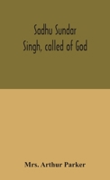 Sadhu Sundar Singh, called of God 9354046517 Book Cover