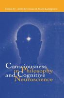 Consciousness in Philosophy and Cognitive Neuroscience 1138876445 Book Cover