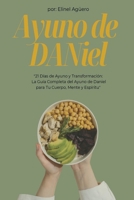 EL AYUNO DE DANIEL: 21 DÍAS DE AYUNO Y TRANSFORMACIÓN (Spanish Edition) B0DS6FH59T Book Cover