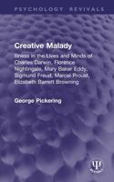 Creative Malady: Illness in the Lives and Minds of Charles Darwin, Florence Nightingale, Mary Baker Eddy, Sigmund Freud, Marcel Proust, Elizabeth Barrett Browning (Psychology Revivals) 1041083726 Book Cover