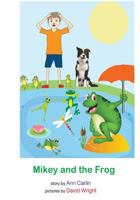 Mikey and the Frog 1497481813 Book Cover