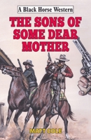 The Sons of Some Dear Mother 0719830079 Book Cover