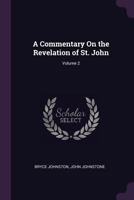 A Commentary on the Revelation of St. John; Volume 2 1361618493 Book Cover