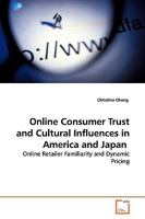 Online Consumer Trust and Cultural Influences in America and Japan: Online Retailer Familiarity and Dynamic Pricing 3639177878 Book Cover