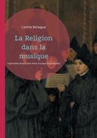 La Religion dans la musique: Exploration de la fusion entre musique et spiritualité à travers les âges (French Edition) 2322544132 Book Cover