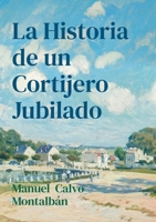 La Historia de un Cortijero Jubilado (Spanish Edition) 8410929023 Book Cover