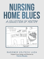 NURSING HOME BLUES: A COLLECTION OF POETRY 1665544732 Book Cover