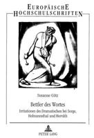 Bettler Des Wortes: Irritationen Des Dramatischen Bei Sorge, Hofmannsthal Und Horváth 3631330499 Book Cover