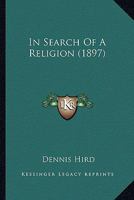 In Search of a Religion 124137435X Book Cover
