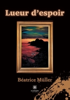 Lueur d'espoir B0C7FRCCT1 Book Cover