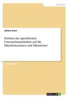 Einfluss der spezifischen Unternehmenskultur auf die Mitarbeiterinnen und Mitarbeiter 3668607605 Book Cover