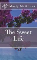 The Sweet Life 1721970754 Book Cover