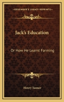 Jack's Education Or, How He Learnt Farming 1241184461 Book Cover