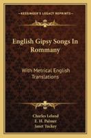 English-Gipsy Songs. In Rommany, With Metrical English Translations 1019186828 Book Cover