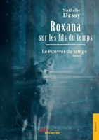 Roxana sur les fils du temps - Tome 2 : Le pouvoir du temps (French Edition) 2355230242 Book Cover