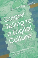 Gospeltelling in a Digital Culture 1556054041 Book Cover