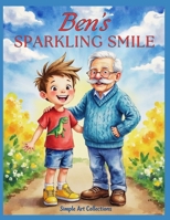 Ben's Sparkling Smile: A Sweet Story About Listening, Healthy Habits, and Happy Smiles (Amazing Story books) B0GHFWJVCJ Book Cover