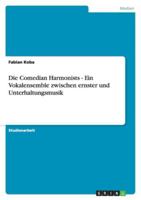 Die Comedian Harmonists - Ein Vokalensemble zwischen ernster und Unterhaltungsmusik 3638806170 Book Cover