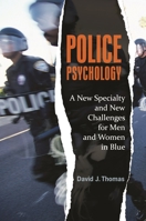 Police Psychology: A New Specialty and New Challenges for Men and Women in Blue 0313387281 Book Cover