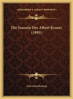 Die Saxonia Des Albert Krantz (1893) 1168303346 Book Cover