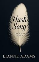 HUSH SONG - THE FIRST DREAM B0GPNXMLP7 Book Cover