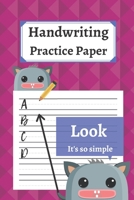 Handwriting Practice Paper: 120 Blank Writing Pages - For Students Learning to Write Letters 1654457345 Book Cover