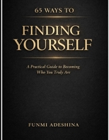 65 Ways To Finding Yourself B0BW37S7BY Book Cover