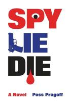 Spy Lie Die (Spycraft) (Volume 1) 1530561310 Book Cover