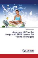 Applying Nlp to the Integrated Skills Lesson for Young Teenagers 365944247X Book Cover