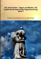 551 Geschichten - Sagen und Mythen. Die groeßte deutschsprachige Sagensammlung Band 1 (German Edition) 1446762327 Book Cover