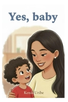 Yes, baby B0GJ2XG2LS Book Cover