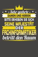 Sehr Geehrte Damen Und Herren Bitte Erheben Sie Sich Seine Majest�t Der Fachinformatiker Betritt Den Raum: Wochenplaner - ohne festes Datum f�r ein ganzes Jahr 1082075051 Book Cover