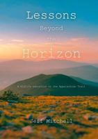 Lessons Beyond the Horizon: A midlife education on the Appalachian Trail B0F7FQH19J Book Cover