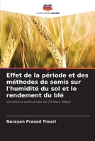 Effet de la période et des méthodes de semis sur l'humidité du sol et le rendement du blé (French Edition) 6203374164 Book Cover