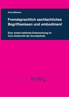 Fremdsprachlich Sachfachliches Begriffswissen Und Embodiment: Eine Mixed Methods-Untersuchung Im CLIL-Unterricht Der Grundschule 3832552170 Book Cover