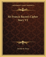 Sir Francis Bacon's Cipher Story, Volume 2 1017836426 Book Cover