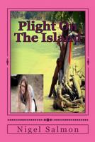 Plight On The Island: Another thriller by Nigel Salmon 1499789874 Book Cover